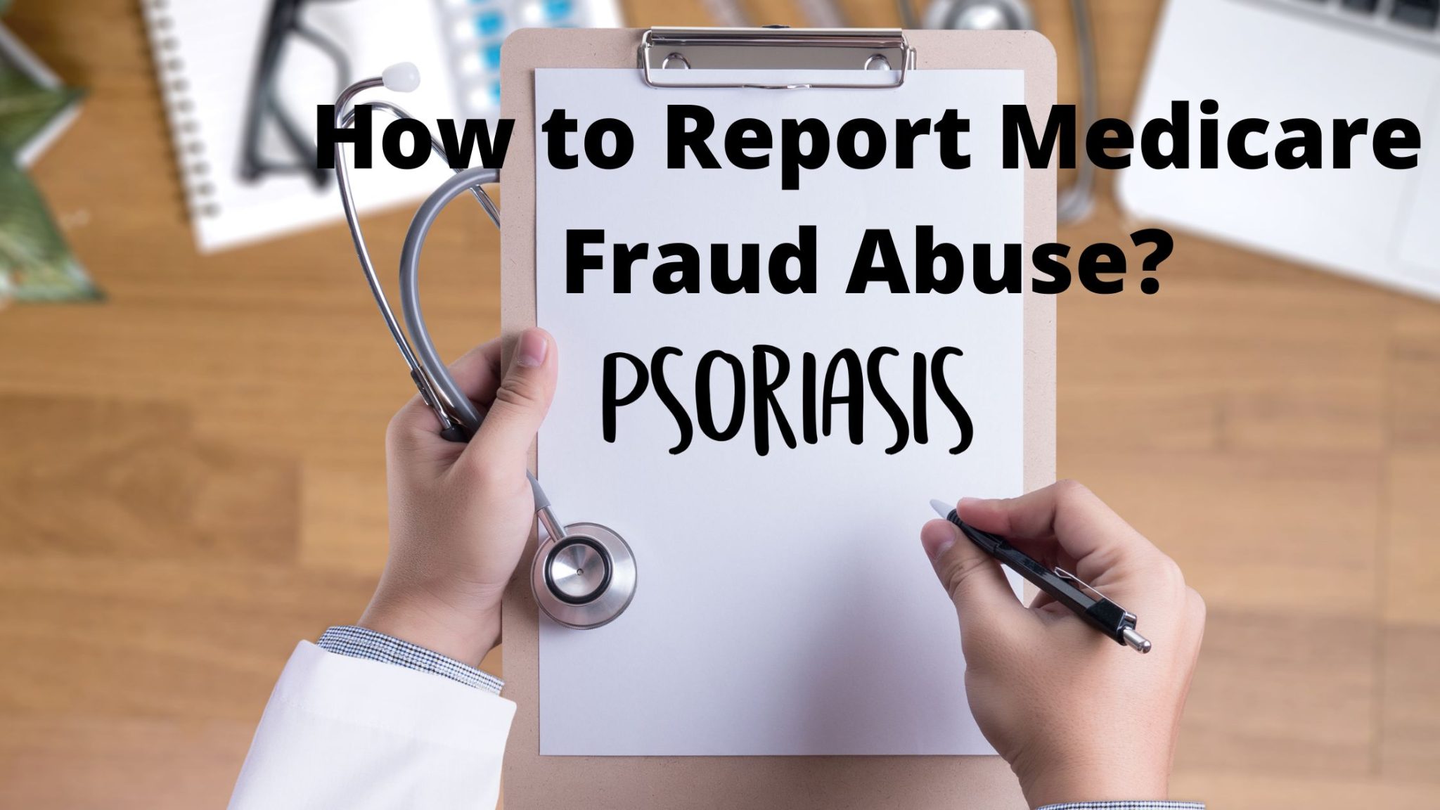 How to avoid report medicare fraud abuse for your patients 