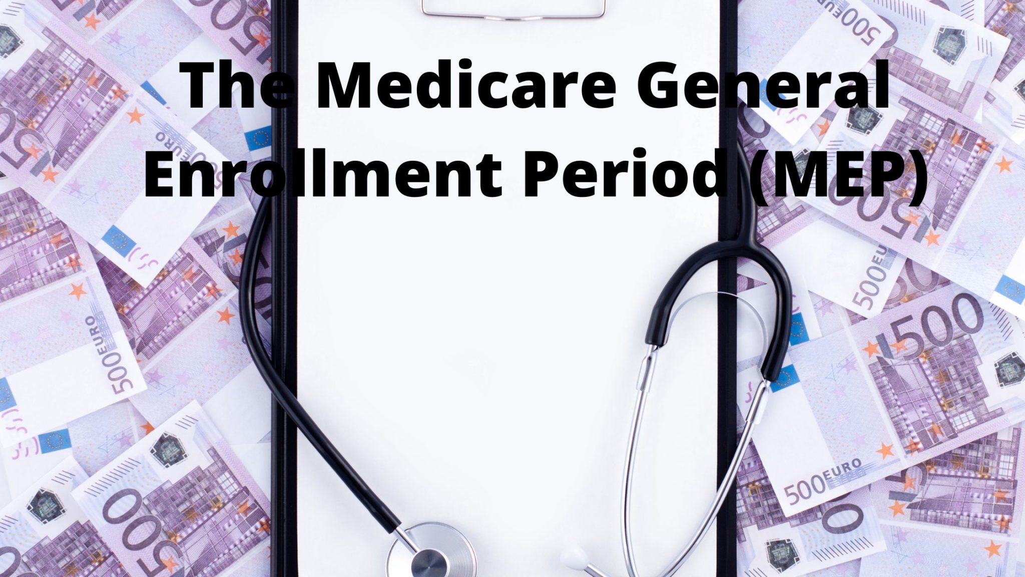 What is the Medicare General Enrollment Period and How do I Get Insured?